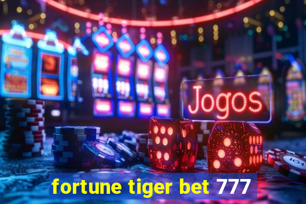 fortune tiger bet 777